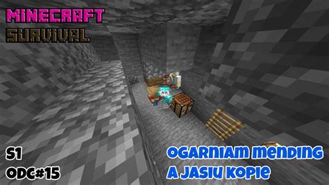 Minecraft Survival S1 Odc 15 Ogarniamy Mending A Jasiu Przygotowuje