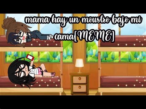 Mama Hay Un Moustro Bajo Mi Cama MEME Collab Black Chan YouTube