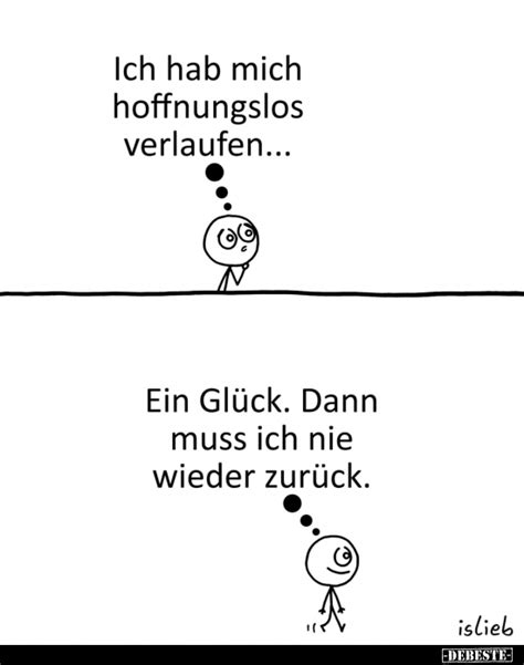 Ich hab mich hoffnungslos verlaufen Ein Glück Dann muss ich nie