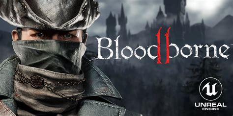 Bloodborne 2 Unreal Engine 5 Fan Trailer Will Make You Want The Real Thing