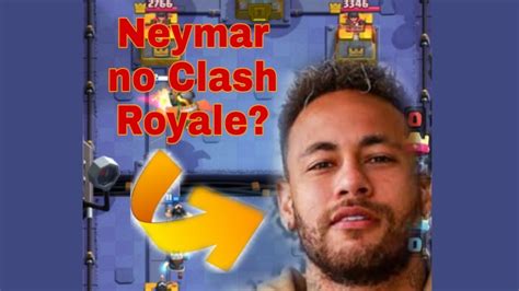 Neymar jogando Clash Royale inacreditável YouTube