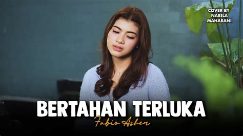 BERTAHAN TERLUKA FABIO ASHER Cover By Nabila Maharani YouTube Music