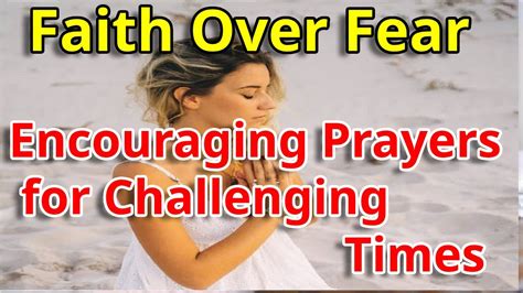 Faith Over Fear Encouraging Prayers For Challenging Times YouTube