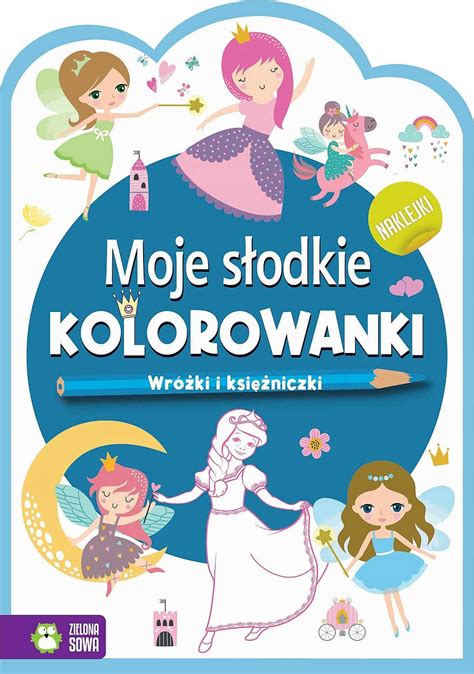 Słodkie Księżniczki Kolorowanki malowanki i wycinanki Książki