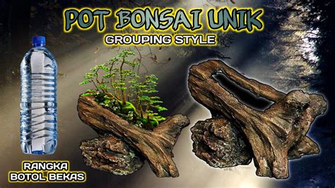 POT BONSAI RELIEF GROUPONG STYLE RANGKA BOTOL PLASTIK BEKAS YouTube