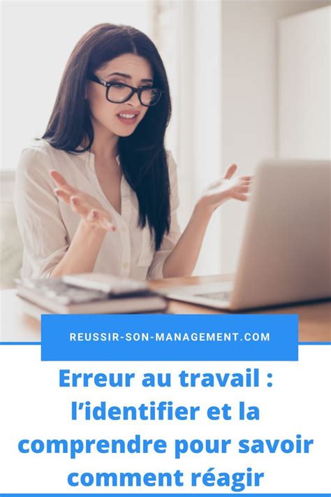 Erreur Au Travail Lidentifier Et La Comprendre Pour Savoir Comment