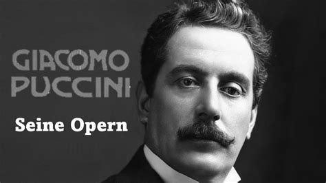 Opern von Giacomo Puccini ein Überblick mit schönen Musik