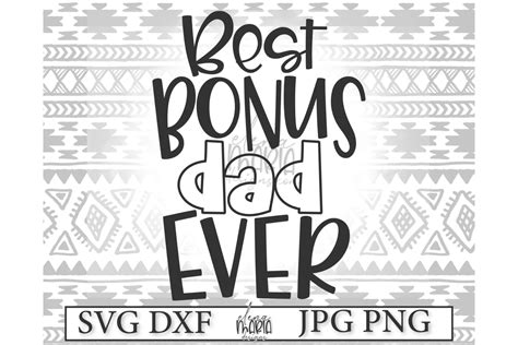 Bonus Dad Svg Best Bonus Dad Ever Svg