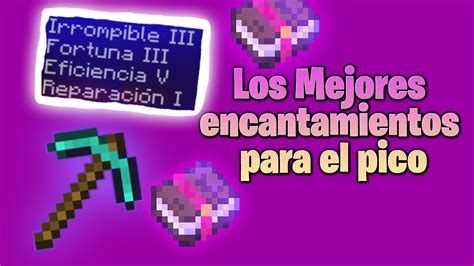 EL MEJOR PICO DE MINECRAFT Los Mejores Encantamientos YouTube