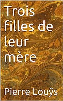 Trois Filles De Leur M Re Adultes T French Edition Kindle