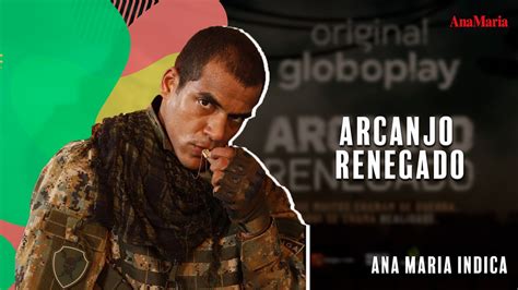 Arcanjo Renegado Tudo Sobre A Melhor S Rie De A O Nacional Anamaria