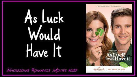 As Luck Would Have It (2021) WRM Review – Wholesome Romance Movies