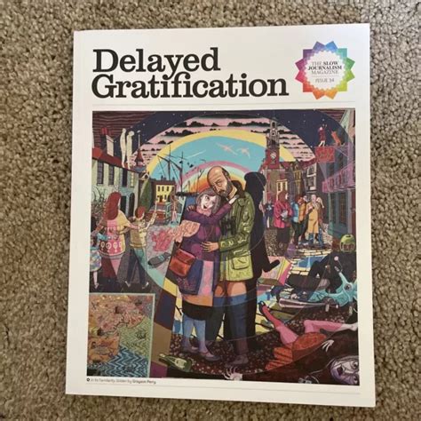 DELAYED GRATIFICATION ISSUE 34 Jan Feb March 2019 The Slow Journalism