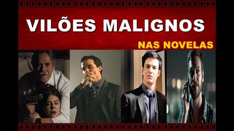 Maiores E Melhores VilÕes Das Novelas Papo Novelas Tv Youtube