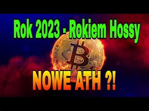 Rok 2023 Rokiem Hossy na Kryptowalutach czy Bitcoin zdobędzie nowe ATH