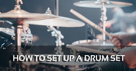 How To Set Up A Drum Set Step By Step Guide