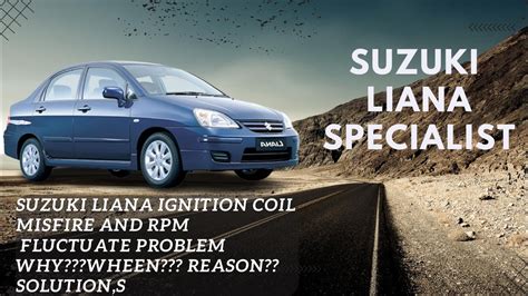 Suzuki Liana Ignition Coil Misfire And RPM FLUCTUATE PROBLEM WHY