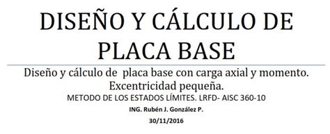 DiseÑo Y Calculo De Placa Base Con Carga Axial Y Momento Excentricidad PequeÑa Lrfd Aisc 360