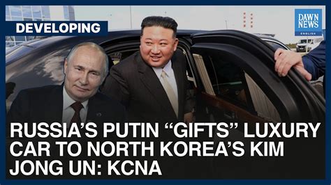 Russias Putin Gifts Luxury Car To North Koreas Kim Jong Un KCNA