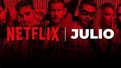 Estos Son Los Estrenos De Netflix Para Julio Laguiademonteria Co