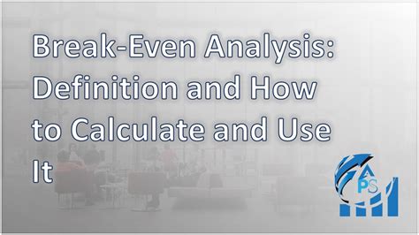 Break Even Analysis Definition And How To Calculate And Use It