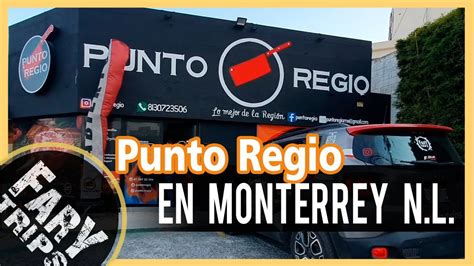 Punto Regio Lo Mejor De La Regi N Monterrey Nuevo Le N Youtube