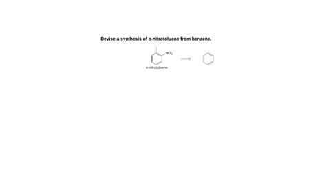 Answered: Devise a synthesis of o-nitrotoluene… | bartleby