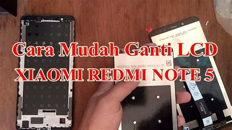 Cara Mudah Ganti Lcd Xiaomi Redmi Note Youtube