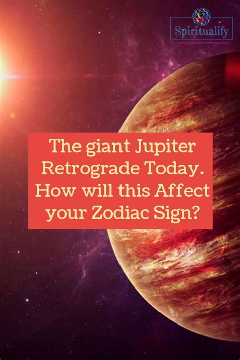 The Giant Jupiter Retrograde Today How Will This Affect Your Zodiac Sign Retrograde Jupiter