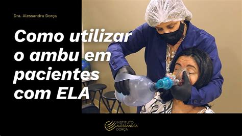 Como Utilizar O Ambu Em Pacientes De Ela Youtube