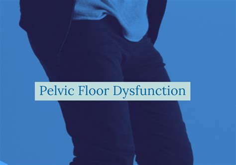 Pelvic Floor Dysfunction – Physio Insights