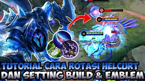 Tutorial Cara Rotasi Helcurt Yang Benar Dan Setting Build Emblem