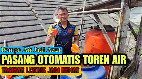 Cara Pasang Otomatis Pompa Air Di Toren Agar Awet Dan Hemat Listrik