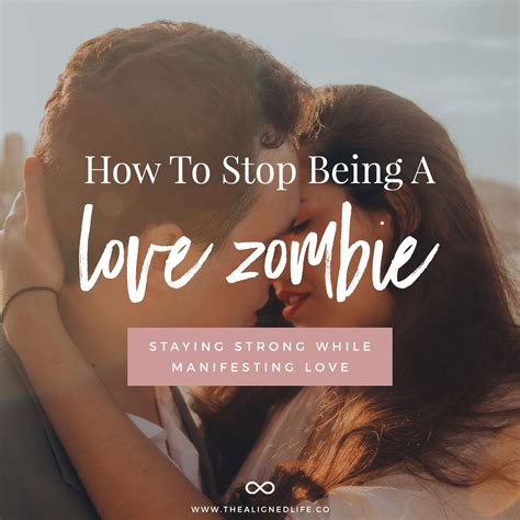 How To Stop Being A Love Zombie: Staying Strong While Manifesting Love | The Aligned Life