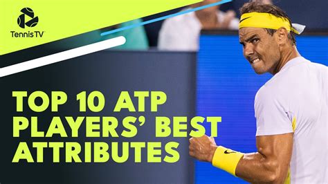 Best Attributes From The World’s Top 10 ATP Players - TennisGusto