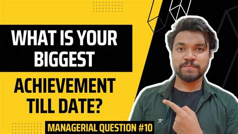 What Is Your Biggest Achievement Till Date Managerial Question