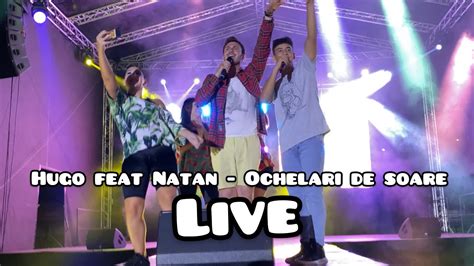 Hugo Feat Natan Ochelari De Soare LIVE Concert Sweet SixTeen