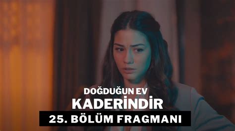 Doğduğun Ev Kaderindir 25 Bölüm Fragmanı YouTube