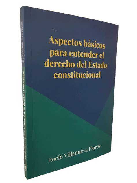 Aspectos Básicos Para Entender El Derecho Del Estado Constitucional