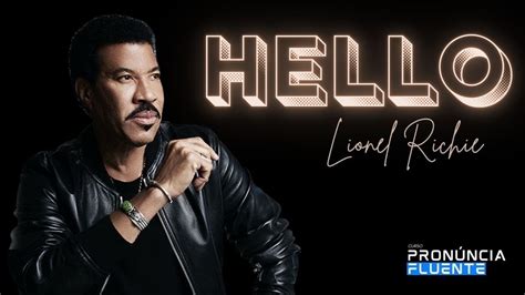 Como Cantar Hello Lionel Richie Curso Pronúncia Fluente Youtube