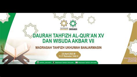 Pembukaan Daurah Tahfizh Al Qur An Xv Madrasah Tahfizh Ukhuwah