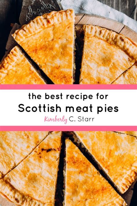 Deliciously Easy Traditional Scottish Meat Pies Kimberly C Starr Recipe Scottish Meat Pie