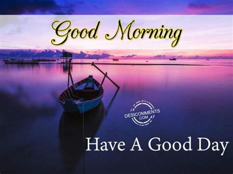 Photo Of Have A Great Day Good Morning Desi Comments