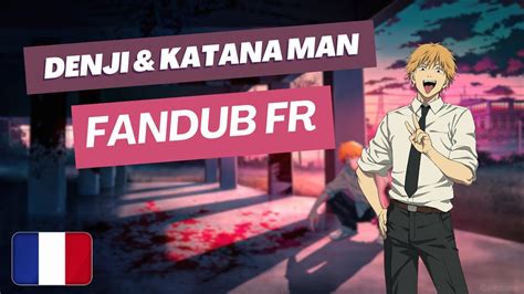 Fandub Fr Denji Katana Man Chainsaw Man Youtube