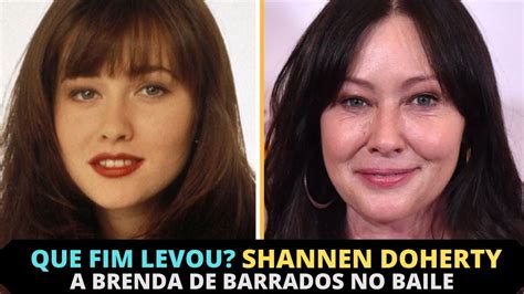 QUE FIM LEVOU SHANNEN DOHERTY A BRENDA DE BARRADOS NO BAILE YouTube