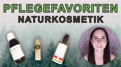 Meine LIEBSTEN PFLEGEPRODUKTE Naturkosmetik YouTube