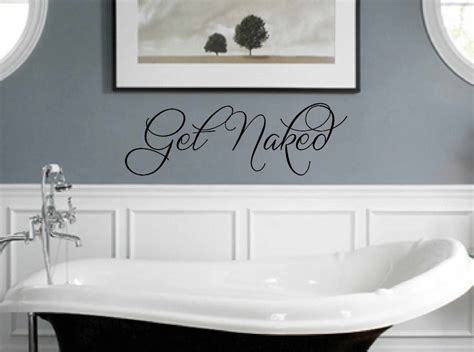 Get Naked Bathroom Wall Decal Bathroom Vinyl Wall Decal Wall Vinyls Decals Art Vinyl Wall Quote