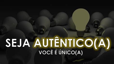 Seja autêntico a você é único a YouTube