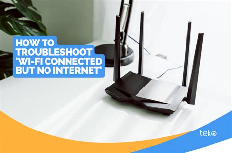 How To Troubleshoot Wi Fi Connected But No Internet Tips By Teko Ph