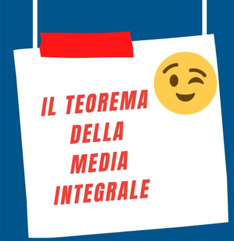 Teorema Della Media Integrale Matematica Oltre